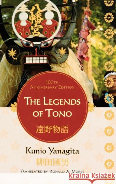 The Legends of Tono, 100th Anniversary Edition Yanagita, Kunio 9780739127674 Rowman & Littlefield Publishers - książka