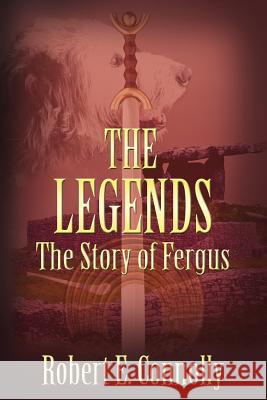 The Legends: The Story of Fergus (American Edition) MR Robert E. Connolly 9781475217001 Createspace - książka