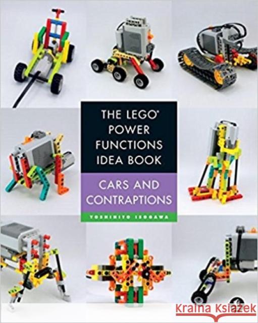 The Lego Power Functions Idea Book, Volume 2: Cars and Contraptions Isogawa, Yoshihito 9781593276898 John Wiley & Sons - książka