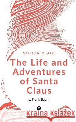 The Life and Adventures of Santa Claus L. Frank 9781648998065 Notion Press - książka