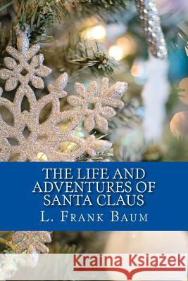 The Life and Adventures of Santa Claus L. Frank Baum 9781979685658 Createspace Independent Publishing Platform - książka