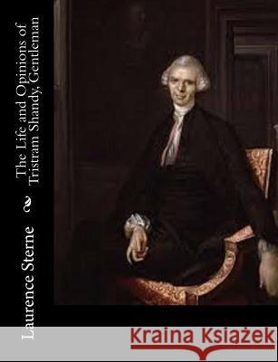 The Life and Opinions of Tristram Shandy, Gentleman Laurence Sterne 9781514794043 Createspace - książka