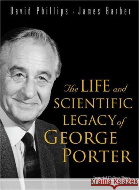 The Life and Scientific Legacy of George Porter Phillips, David 9781860946608 Imperial College Press - książka