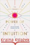 The Life-Changing Power of Intuition: Tune into Yourself, Transform Your Life Emma Lucy Knowles 9781529106336 Ebury Publishing