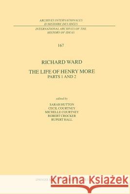 The Life of Henry More: Parts 1 and 2 Ward, Richard 9789401058346 Springer - książka