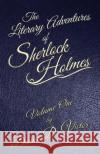 The Literary Adventures of Sherlock Holmes Volume 1 Daniel D Victor 9781787054639 MX Publishing