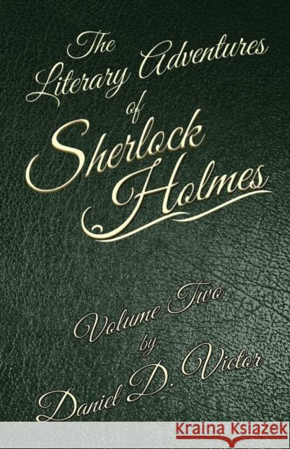 The Literary Adventures of Sherlock Holmes Volume 2 Daniel D Victor 9781787054660 MX Publishing - książka