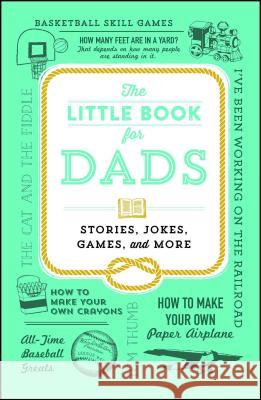 The Little Book for Dads: Stories, Jokes, Games, and More Adams Media 9781507210017 Adams Media Corporation - książka