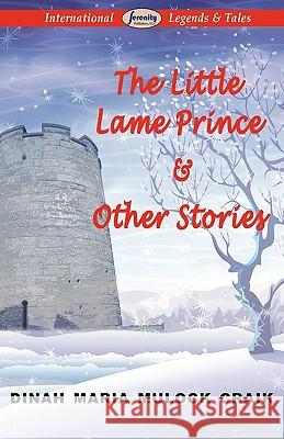 The Little Lame Prince & Other Stories Dinah Maria Mulock Craik 9781604507591 Serenity Publishers, LLC - książka