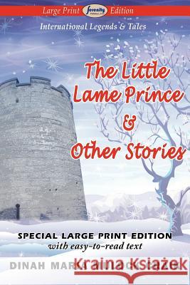 The Little Lame Prince & Other Stories (Large Print Edition) Dinah Maria Mulock Craik 9781604509656 Serenity Publishers, LLC - książka