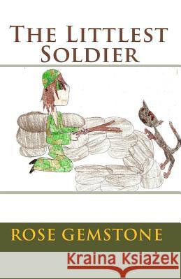The Littlest Soldier Rose Gemstone Dallas Nahabedian 9781452809144 Createspace - książka