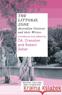 The Littoral Zone: Australian Contexts and Their Writers Ca Cranston Robert Zeller 9789042022188 Rodopi - książka
