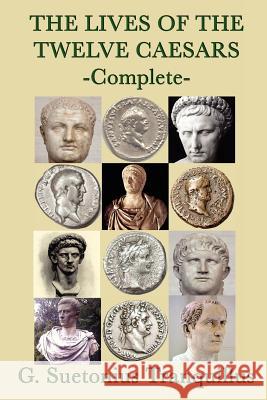 The Lives of the Twelve Caesars G. Suetonius Tranquillus   9781617205712 Wilder Publications, Limited - książka