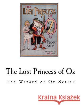 The Lost Princess of Oz: The Wizard of Oz Series L. Frank Baum 9781979748438 Createspace Independent Publishing Platform - książka