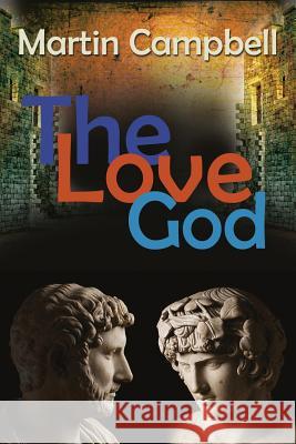 The Love God Martin Campbell 9781500902544 Createspace - książka
