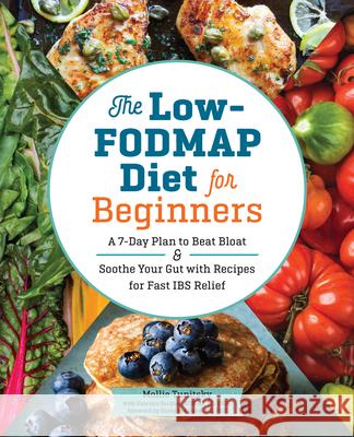 The Low-Fodmap Diet for Beginners: A 7-Day Plan to Beat Bloat and Soothe Your Gut with Recipes for Fast Ibs Relief Mollie Tunitsky Gabriela, Rdn-AP LD Cnsc Gardner Sushovan, MD PhD Guha 9781623159573 Rockridge Press - książka