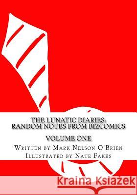 The Lunatic Diaries: Random Notes From BizComics Fakes, Nate 9781983546969 Createspace Independent Publishing Platform - książka