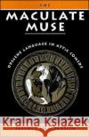 The Maculate Muse: Obscene Language in Attic Comedy Henderson, Jeffrey 9780195066852 Oxford University Press