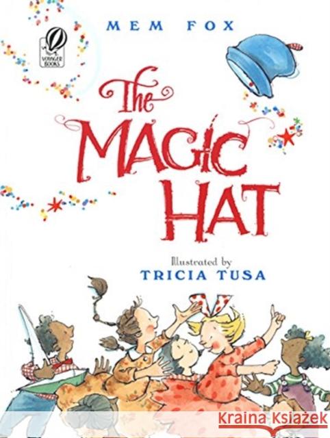 The Magic Hat Mem Fox Tricia Tusa 9780152057152 Voyager Books - książka