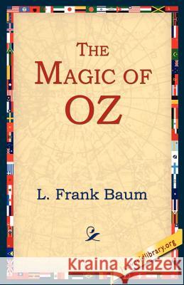 The Magic of Oz L. Frank Baum 9781595401014 1st World Library - książka