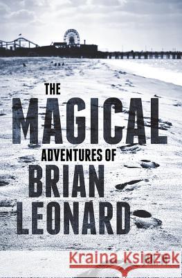 The Magical Adventures of Brian Leonard MR M 9781497511309 Createspace - książka
