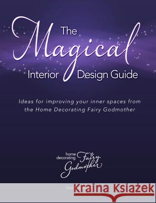 The Magical Interior Design Guide Gail Va 9781080958023 Independently Published - książka
