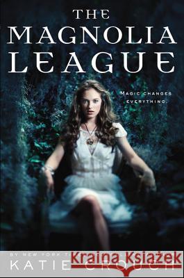 The Magnolia League Katie Crouch 9780316078481 Poppy Books - książka