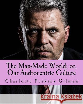 The Man-Made World; or, Our Androcentric Culture Pixabay 9781542648035 Createspace Independent Publishing Platform - książka
