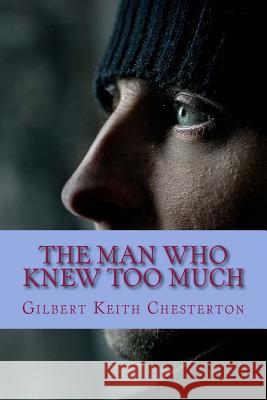 The Man Who Knew Too Much Gilbert Keit 9781542875066 Createspace Independent Publishing Platform - książka