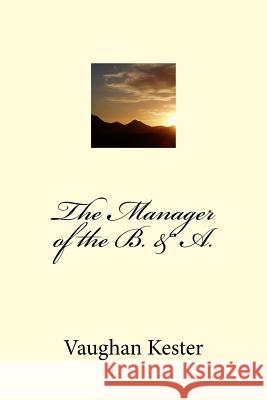 The Manager of the B. & A. Vaughan Kester G-Ph Ballin 9781540569929 Createspace Independent Publishing Platform - książka