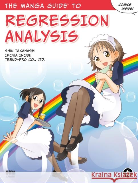 The Manga Guide To Regression Analysis Shin Takahashi 9781593277284 No Starch Press,US - książka
