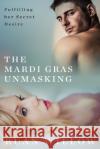 The Mardi Gras Unmasking: Fulfilling her Secret Desire Ruan Willow 9781638482130 ISBN Services
