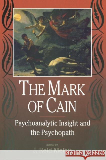 The Mark of Cain: Psychoanalytic Insight and the Psychopath J. Reid Meloy   9781138005518 Taylor and Francis - książka