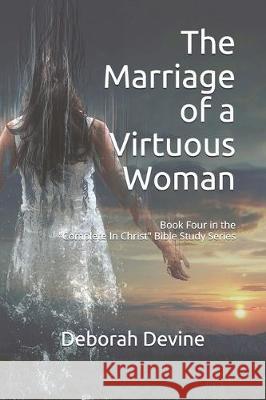 The Marriage of a Virtuous Woman Deborah Devine 9781088528624 Independently Published - książka