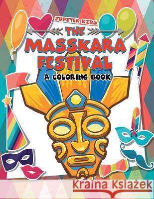 The MassKara Festival (A Coloring Book) Jupiter Kids 9781682129500 Jupiter Kids - książka