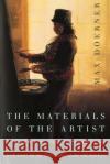 The Materials of the Artist and Their Use in Painting: With Notes on the Techniques of the Old Masters, Revised Edition Max Doerner Eugen Neuhaus 9780156577168 Harcourt