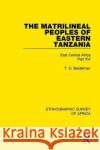 The Matrilineal Peoples of Eastern Tanzania (Zaramo, Luguru, Kaguru, Ngulu): East Central Africa Part XVI T. O. Beidelman 9781138233461 Taylor and Francis