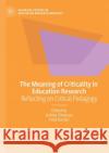 The Meaning of Criticality in Education Research: Reflecting on Critical Pedagogy Simpson, Ashley 9783030560119 Springer International Publishing