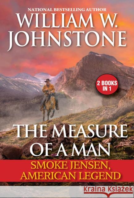 The Measure of a Man: Smoke Jensen, American Legend William W. Johnstone 9780786048588 Kensington Publishing - książka