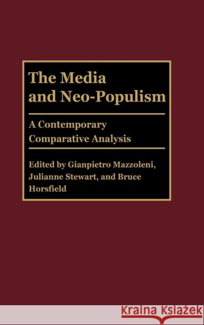 The Media and Neo-Populism: A Contemporary Comparative Analysis Mazzoleni, Gianpietro 9780275974923 Praeger Publishers - książka