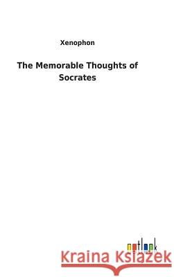The Memorable Thoughts of Socrates Xenophon 9783732621002 Salzwasser-Verlag Gmbh - książka