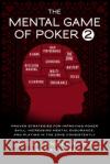 The Mental Game of Poker 2: Proven Strategies For Improving Poker Skill, Increasing Mental Endurance, and Playing In The Zone Consistently Tendler, Jared 9780983959755 