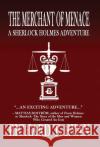The Merchant of Menace: A Sherlock Holmes Adventure Richard T Ryan 9781787054387 MX Publishing