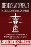 The Merchant of Menace: A Sherlock Holmes Adventure Richard T Ryan 9781787054394 MX Publishing