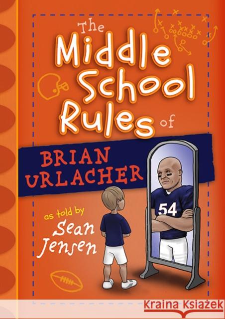 The Middle School Rules of Brian Urlacher Sean Jensen 9781424549795 Broadstreet Publishing Group, LLC - książka