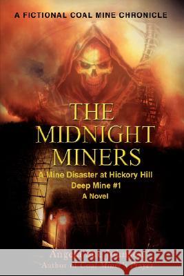 The Midnight Miners: A Mine Disaster at Hickory Hill Deep Mine #1 Johnson, Angela Sue 9780595467990 iUniverse - książka