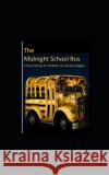 The Midnight School Bus: 5 Scary Stories for Children by Tammy Ruggles Tammy Ruggles 9781082020124 Independently Published