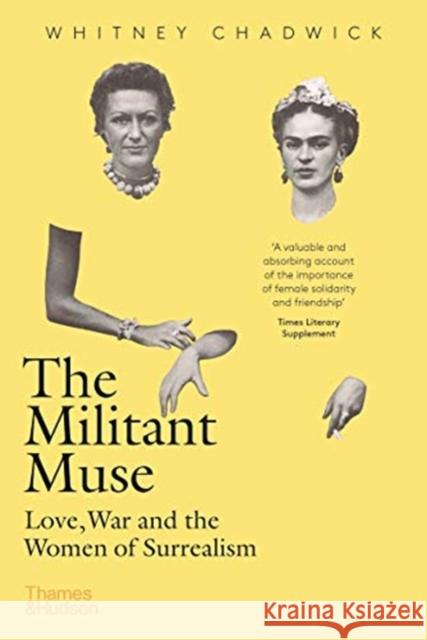The Militant Muse: Love, War and the Women of Surrealism Whitney Chadwick 9780500294710 Thames & Hudson Ltd - książka