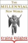 The Millennial New World Frank Graziano Frank Graziano 9780195124323 Oxford University Press, USA