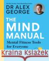 The Mind Manual: Mental Fitness Tools for Everyone  9781783254903 Octopus Publishing Group